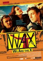 Watch WAX: We Are the X M4uhd