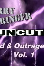 Watch Jerry Springer Wild and Outrageous Vol 1 M4uhd
