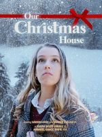 Watch Our Christmas House M4uhd