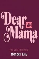 Watch Dear Mama: A Love Letter to Mom M4uhd