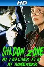 Watch Shadow Zone: My Teacher Ate My Homework M4uhd