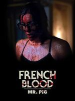 Watch French Blood 1 - Mr. Pig M4uhd