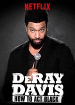 Watch DeRay Davis: How to Act Black M4uhd