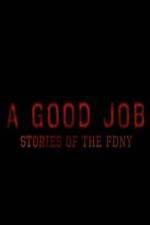 Watch A Good Job: Stories of the FDNY M4uhd