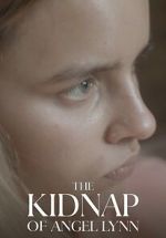 Watch The Kidnap of Angel Lynn (TV Special 2023) M4uhd
