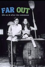Watch Far Out: Life on & After the Commune M4uhd