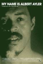 Watch My Name Is Albert Ayler M4uhd