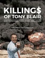 Watch The Killing$ of Tony Blair M4uhd