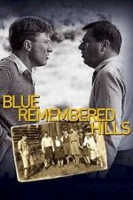 Watch Blue Remembered Hills M4uhd
