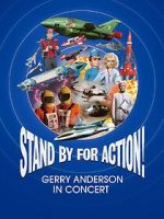 Watch Stand by for Action! Gerry Anderson in Concert M4uhd