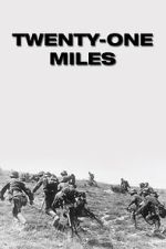 Watch Twenty-One Miles M4uhd