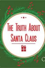 Watch The Truth About Santa Claus M4uhd