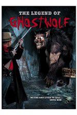 Watch The Legend of Ghostwolf M4uhd