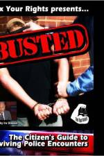 Watch Busted The Citizen's Guide to Surviving Police Encounters M4uhd