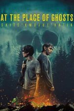 Watch At the Place of Ghosts M4uhd