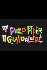 Watch The Pied Piper of Guadalupe (Short 1961) M4uhd