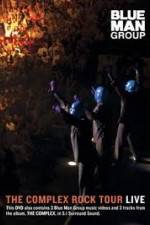 Watch Blue Man Group: The Complex Rock Tour Live M4uhd