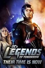 Watch DC\'s Legends of Tomorrow: Their Time Is Now M4uhd