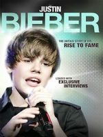 Watch Justin Bieber: Rise to Fame M4uhd