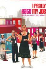 Watch I Really Hate My Job M4uhd