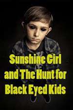 Watch Sunshine Girl and the Hunt for Black Eyed Kids M4uhd