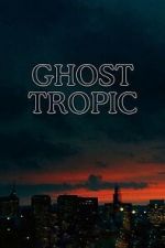 Watch Ghost Tropic M4uhd