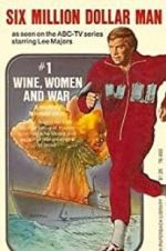 Watch The Six Million Dollar Man: Wine, Women and War M4uhd