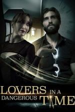 Watch Lovers in a Dangerous Time M4uhd