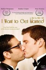 Watch I Want to Get Married M4uhd