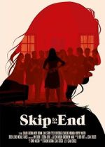Watch Skip to the End M4uhd