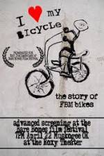 Watch I Love My Bicycle The Story of FBM Bikes M4uhd