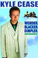Watch Kyle Cease: Weirder. Blacker. Dimpler. M4uhd