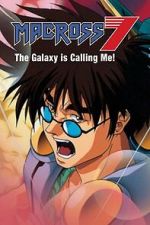 Watch Macross 7: The Galaxy Is Calling Me! M4uhd