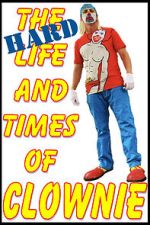 Watch The HARD Life and Times of Clownie Volume 1 M4uhd