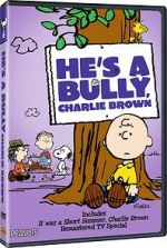 Watch He\'s a Bully, Charlie Brown (TV Short 2006) M4uhd