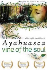 Watch Ayahuasca: Vine of the Soul M4uhd