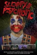 Watch Sloppy the Psychotic M4uhd