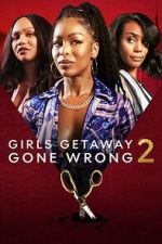 Watch Girls Getaway Gone Wrong 2 M4uhd