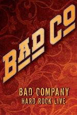 Watch Bad Company: Hard Rock Live M4uhd
