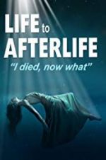 Watch Life to AfterLife: I Died, Now What M4uhd