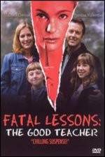 Watch Fatal Lessons The Good Teacher M4uhd