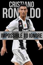 Watch Cristiano Ronaldo: Impossible to Ignore M4uhd