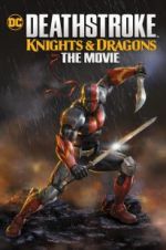 Watch Deathstroke Knights & Dragons: The Movie M4uhd