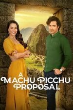 Watch A Machu Picchu Proposal M4uhd