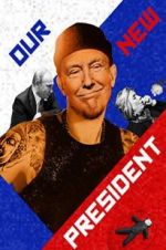 Watch Our New President M4uhd