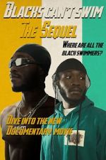 Watch Blacks Can\'t Swim: The Sequel M4uhd