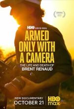 Watch Armed Only with a Camera: The Life and Death of Brent Renaud (Short 2025) M4uhd