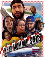 Watch What Momma Says M4uhd
