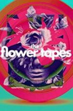 Watch The Flower Tapes M4uhd