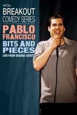 Watch Pablo Francisco: Bits and Pieces - Live from Orange County M4uhd